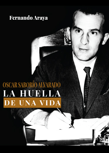 Oscar Saborío Alvarado. La huella de una vida